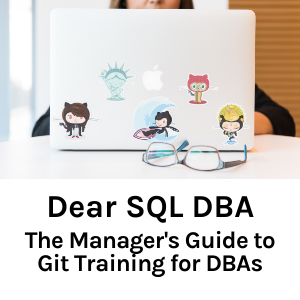 The Manager Guide to Git Training for DBAs - Video and Podcast