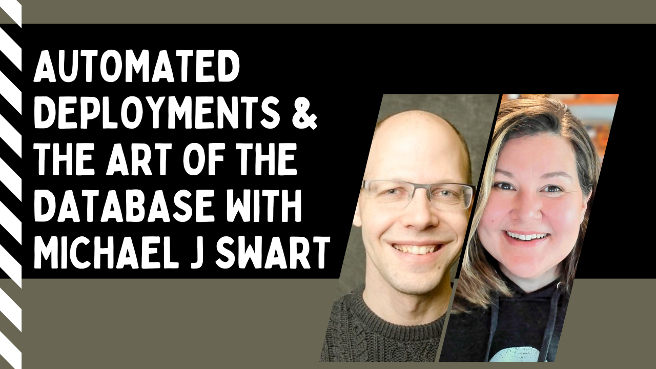 Automated Deployments and the Art of the Database with Database Michael J Swart