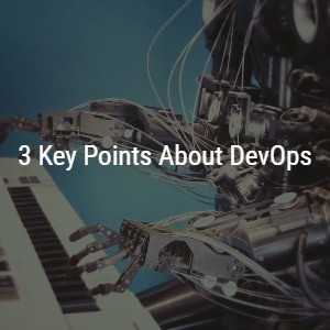 3 Key Points from My Upcoming Talk: DevOps: What, Who, Why, and How?