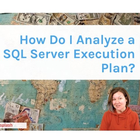 How Do I Analyze a SQL Server Execution Plan?